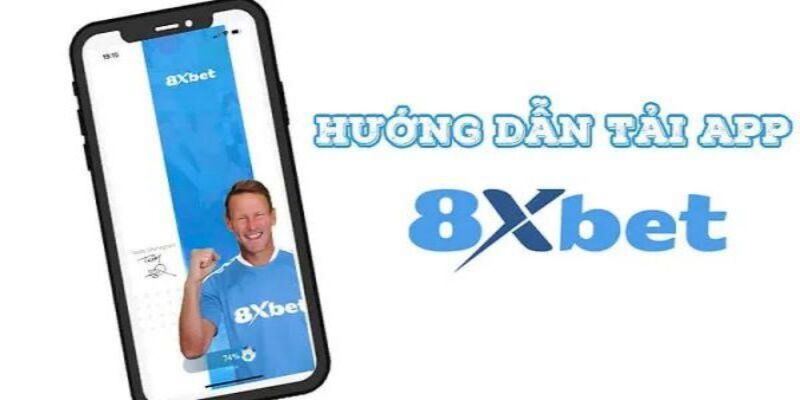 Cách tải 8XBET đúng chuẩn