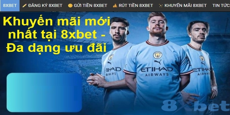 Nhiều chương trình khuyến mãi 8XBET dành cho hội viên