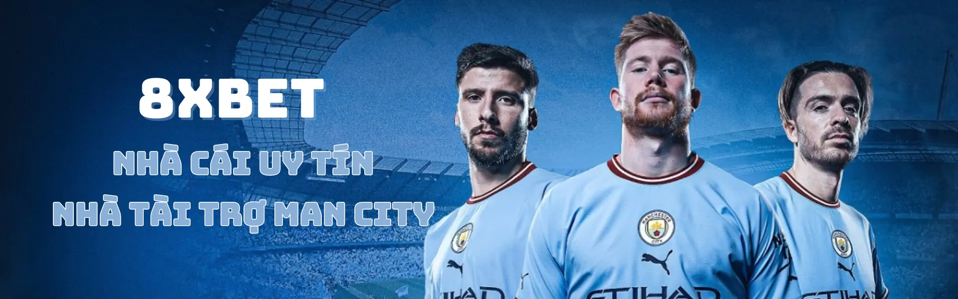 8XBET - ĐỐI TÁC CHÍNH THỨC CỦA MANCHESTER CITY