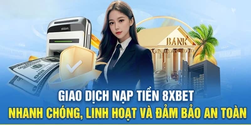 Các lợi ích khi thực hiện tạo vốn bằng cách nạp tiền 8XBET