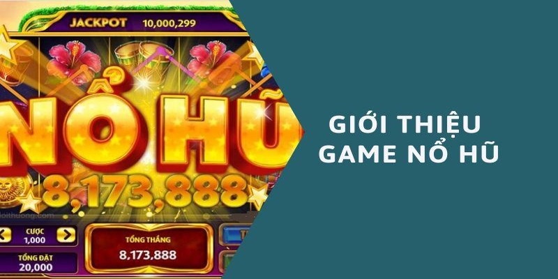 Sức hấp dẫn từ sảnh game nổ hũ 8XBET